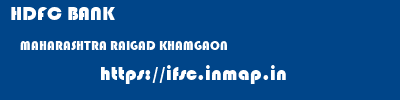 HDFC BANK  MAHARASHTRA RAIGAD KHAMGAON   ifsc code